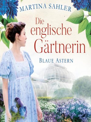 cover image of Die englische Gärtnerin--Blaue Astern (Die Gärtnerin von Kew Gardens 1)